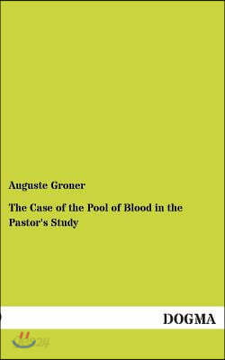 The Case of the Pool of Blood in the Pastor's Study