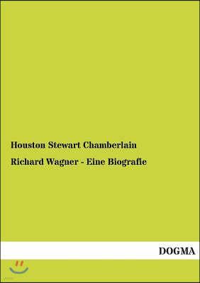 Richard Wagner - Eine Biografie