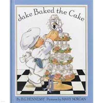 Jake Baked the Cake - B.G. Hennessy + Mary Morgan