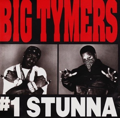 Big Tymers (빅 타이머스) -  #1 Stunna (US발매)