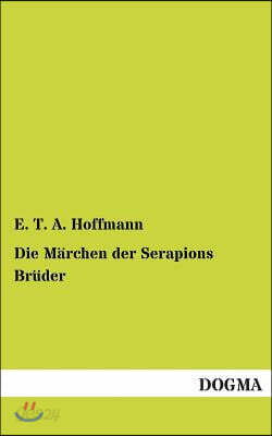 Die Marchen Der Serapions Bruder