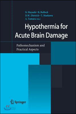 Hypothermia for Acute Brain Damage: Pathomechanism and Practical Aspects