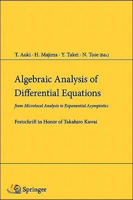 Algebraic Analysis of Differential Equations: From Microlocal Analysis to Exponential Asymptotics