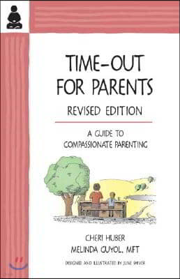 Time-Out for Parents: A Compassionate Approach to Parenting