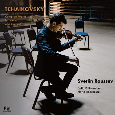 Svetlin Roussev Ű: ̿ø ɽƮ  ǰ - Ʋ 缼 (Tchaikovsky: Complete Works for Violin and Orchestra) 