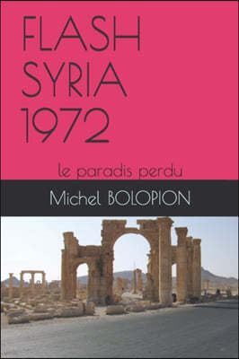 Flash Syria 1972: Le paradis perdu