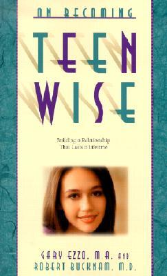 On Becoming Teen Wise: Building a Relationship That Lasts a Lifetime