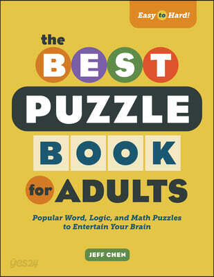 The Best Puzzle Book for Adults: Popular Word, Logic, and Math Puzzles to Entertain Your Brain