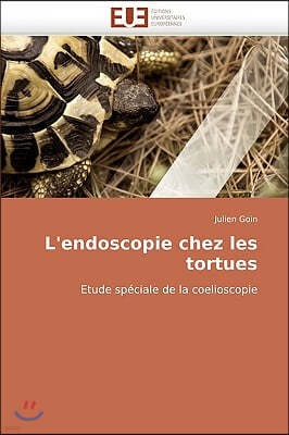 L''endoscopie Chez Les Tortues