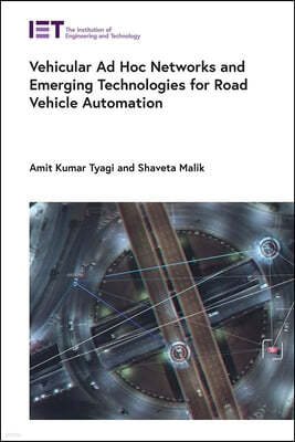 Vehicular Ad Hoc Networks and Emerging Technologies for Road Vehicle Automation