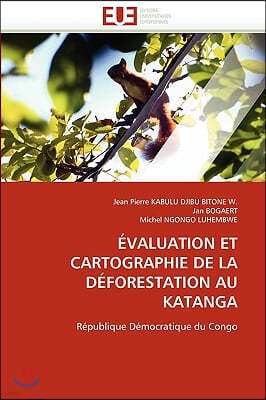 ?valuation Et Cartographie de la D?forestation Au Katanga