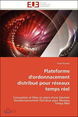 Plateforme d'Ordonnacement Distribu? Pour R?seaux Temps R?el