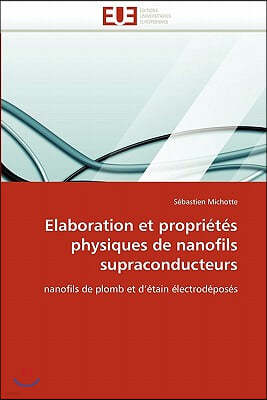 Elaboration Et Propri?t?s Physiques de Nanofils Supraconducteurs