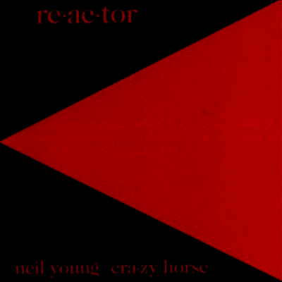 Neil Young & Crazy Horse — Crazy Horse - Reactor/Re-ac-tor 앨범 커버