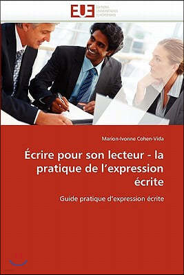 ?crire Pour Son Lecteur - La Pratique de l''expression ?crite