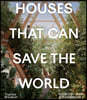 Houses That Can Save the World