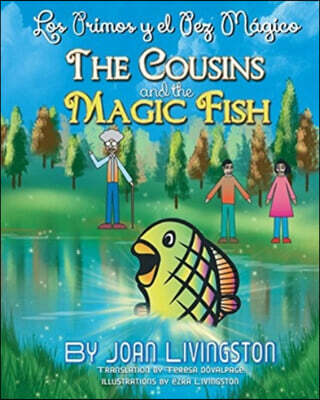 The Cousins and the Magic Fish / Los primos y el pez magico Bilingual Spanish- English