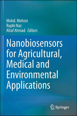 Nanobiosensors for Agricultural, Medical and Environmental Applications