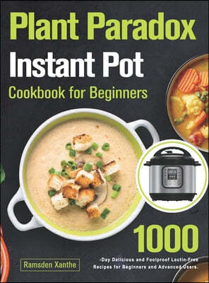 PLANT PARADOX INSTANT POT COOKBOOK FOR B