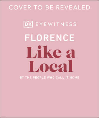 Florence Like a Local: By the People Who Call It Home