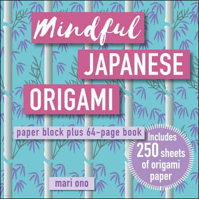 Mindful Japanese Origami: Paper Block Plus 64-Page Book