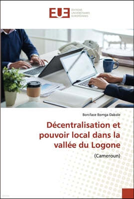 Decentralisation et pouvoir local dans la vallee du Logone