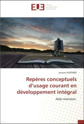 Reperes conceptuels d'usage courant en developpement integral