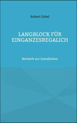 Langblock fur EinGanzesRegalIch: Beiwerk zur Installation