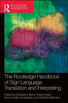 Routledge Handbook of Sign Language Translation and Interpreting