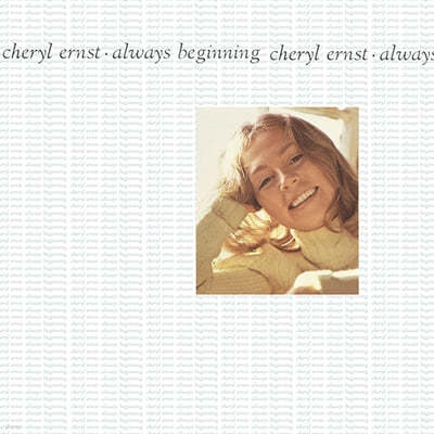 Cheryl Ernst (ü Ʈ) - Always Beginning 