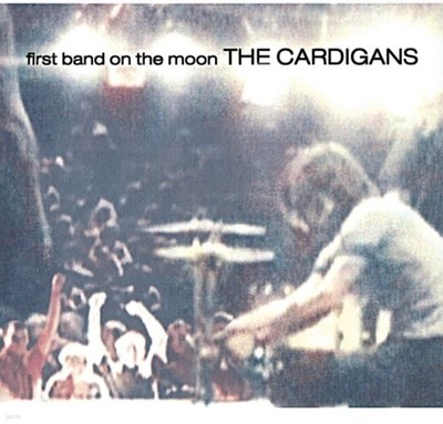 Cardigans(카디건스) - First Band On The Moon
