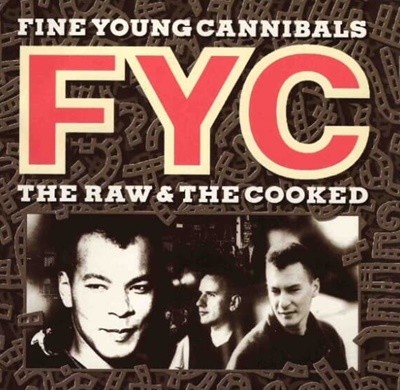 Fine Young Cannibals (파인 영 카니발스) - The Raw & The Cooked (US발매)
