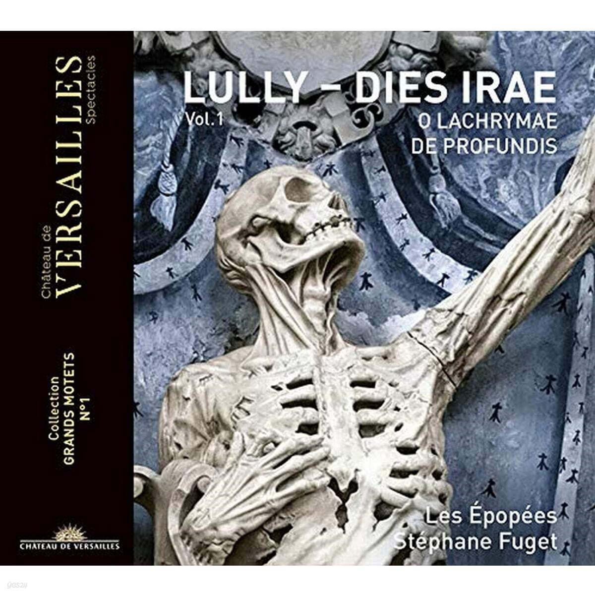 Les Epopees / Stephane Fuget 륄리: 진노의 날, 라크리메 외 (Lully: Dies Irae, O lachrymae, fideles lachrymae)