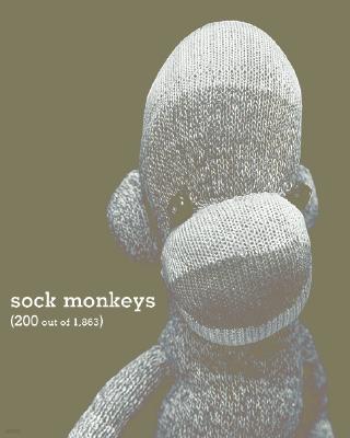 Sock Monkeys: 200 Out of 1,863