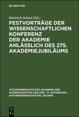 Festvorträge Der Wissenschaftlichen Konferenz Der Akademie Anläßlich Des 275. Akademiejubiläums