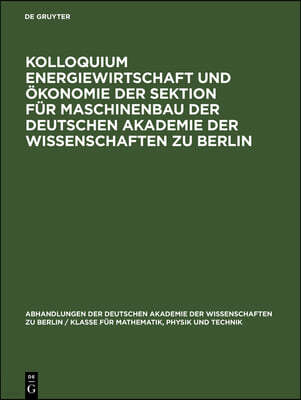 Kolloquium Energiewirtschaft Und Ökonomie Der Sektion Für Maschinenbau Der Deutschen Akademie Der Wissenschaften Zu Berlin: Am 22. Oktober 1958 Im Pum