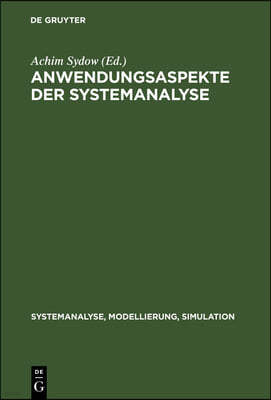 Anwendungsaspekte Der Systemanalyse: Ausgewählte Beiträge Der 7. Jahrestagung Grundlagen Der Modellierung Und Simulation, Rostock, 12.-14. Dezember 19