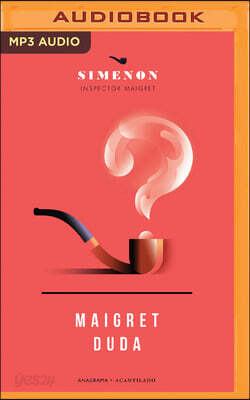 Maigret Duda (Narracion En Castellano)