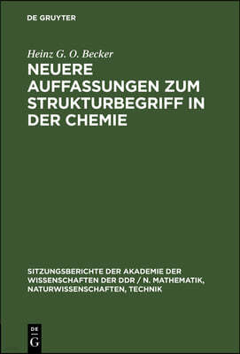 Neuere Auffassungen Zum Strukturbegriff in Der Chemie