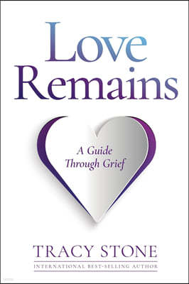 Love Remains: A Guide Through Grief