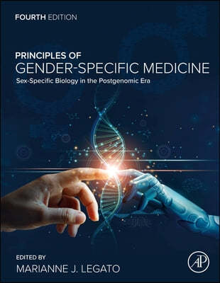 Principles of Gender-Specific Medicine: Sex and Gender-Specific Biology in the Postgenomic Era