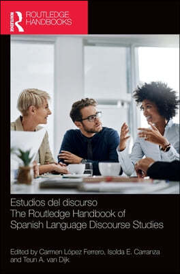 Estudios del discurso / The Routledge Handbook of Spanish Language Discourse Studies