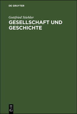 Gesellschaft Und Geschichte: Zu Den Grundlagen Der Sozialen Entwicklung