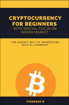 The Cryptocurrency for Beginners with Special Focus on Indian Market