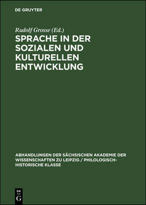 Sprache in Der Sozialen Und Kulturellen Entwicklung: Beiträge Eines Kolloquiums Zu Ehren Von Theodor Frings (1886-1968)