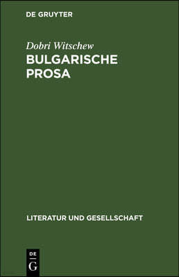 Bulgarische Prosa: Entwicklungstrends Und Genrestrukturen Im 19. Und 20. Jahrhundert