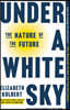 Under a White Sky: The Nature of the Future