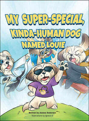 Omnibook Co. My Super-Special, Kinda-Human Dog Named Louie