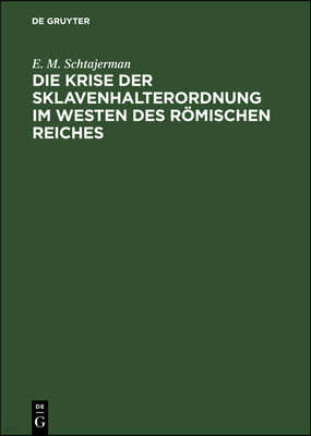 Die Krise Der Sklavenhalterordnung Im Westen Des Römischen Reiches