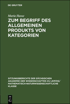 Zum Begriff Des Allgemeinen Produkts Von Kategorien